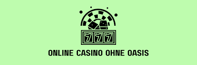 Die besten Casino Online Angebote ohne Oasis