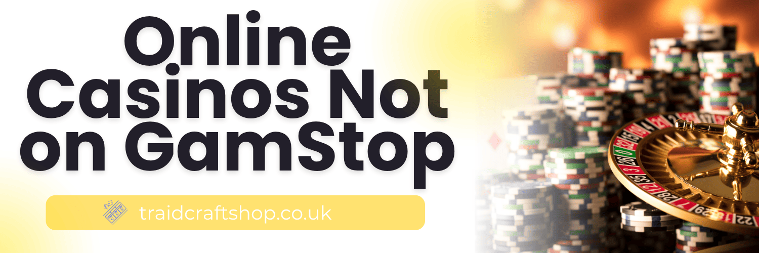 Exploring Casinos Not Registered on Gamstop Your Comprehensive Guide Exploring Casinos Not Registered on Gamstop Your Comprehensive Guide