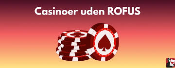 Top Casinoer uden ROFUS En Guide til Spil uden Begrænsninger Top Casinoer uden ROFUS En Guide til Spil uden Begrænsninger